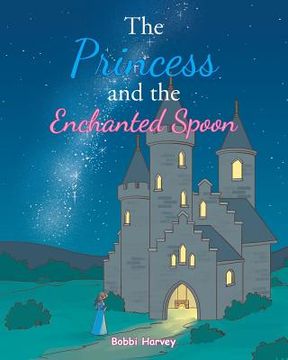 portada The Princess and the Enchanted Spoon (en Inglés)
