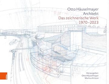 portada Otto Hauselmayer. Architekt: Das Zeichnerische Werk 1970-2023 (en Alemán)