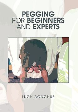 portada Pegging for Beginners and Experts (in English)