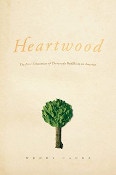 portada Heartwood: The First Generation of Theravada Buddhism in America (Morality and Society Series) (en Inglés)