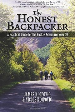 portada The Honest Backpacker: A Practical Guide For The Rookie Adventurer Over 50