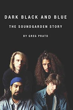 portada Dark Black and Blue: The Soundgarden Story (en Inglés)