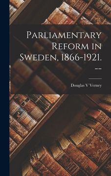 portada Parliamentary Reform in Sweden, 1866-1921. -- (en Inglés)