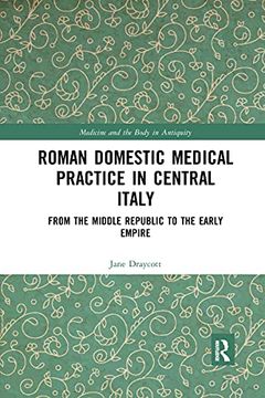 portada Roman Domestic Medical Practice in Central Italy (Medicine and the Body in Antiquity) (in English)