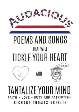 portada Audacious Poems And Songs That Will Tickle Your Heart And Tantalize Your Mind (en Inglés)