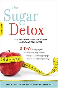 portada The Sugar Detox: Lose the Sugar, Lose the Weight--Look and Feel Great (en Inglés)