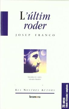 L'últim roder (reed) (Els Nostres Autors) (in Catalan)
