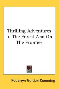 portada thrilling adventures in the forest and on the frontier (en Inglés)