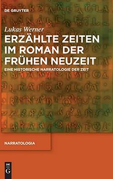 portada Erzählte Zeiten im Roman der Frühen Neuzeit: Eine Historische Narratologie der Zeit (en Alemán)
