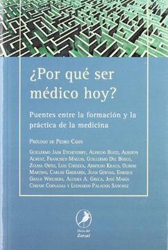 portada Por que ser Medico hoy (in Spanish)
