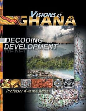 portada VISIONS of GHANA: Decoding Development (en Inglés)