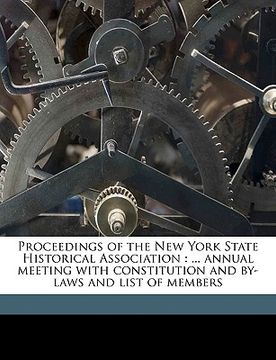 portada proceedings of the new york state historical association: ... annual meeting with constitution and by-laws and list of members volume 4