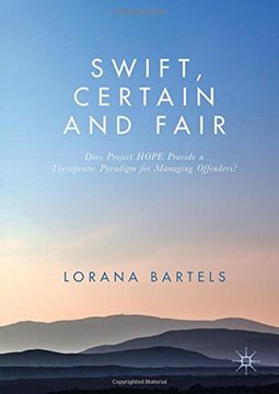 portada Swift, Certain and Fair: Does Project Hope Provide a Therapeutic Paradigm for Managing Offenders? (en Inglés)