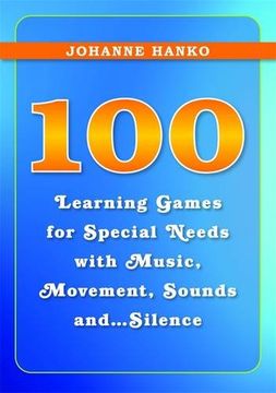 portada 100 Learning Games for Special Needs with Music, Movement, Sounds And...Silence (en Inglés)