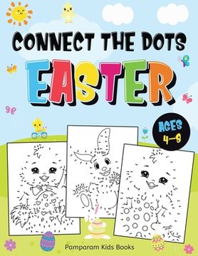 portada Connect the Dots Easter: Fun Dot to Dot Activity Book for Kids Ages 4-8 50 Challenging Puzzles Workbook (in English)