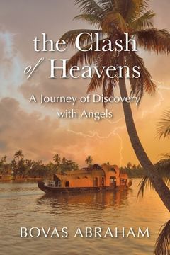 portada The Clash of Heavens: A Journey of Discovery with Angels (in English)