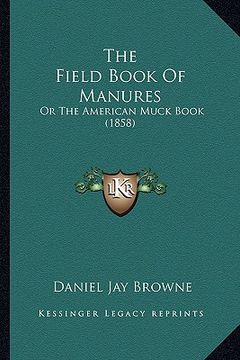 portada the field book of manures: or the american muck book (1858) (in English)