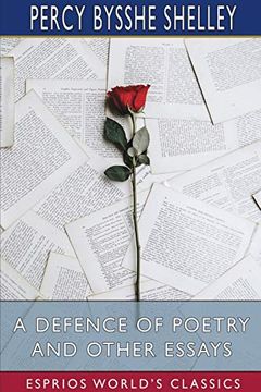 portada A Defence of Poetry and Other Essays (Esprios Classics) (en Inglés)
