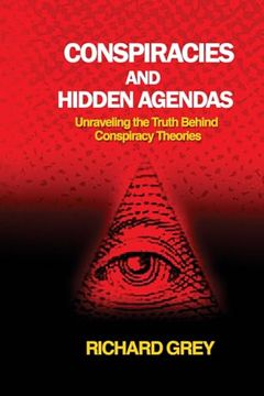 portada Conspiracies and Hidden Agendas: Unraveling the Truth Behind Conspiracy Theories (en Inglés)