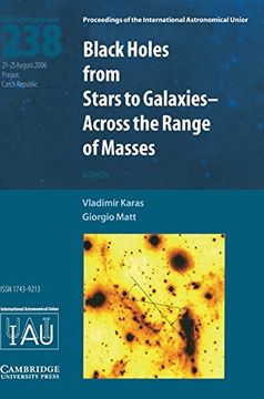 portada Black Holes (Iau S238) Hardback: From Stars to Galaxies - Across the Range of Masses (Proceedings of the International Astronomical Union Symposia and Colloquia) (en Inglés)