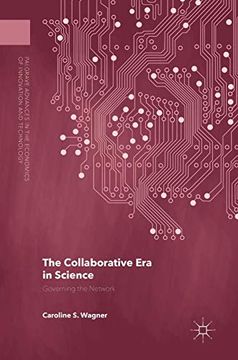 portada The Collaborative era in Science: Governing the Network (Palgrave Advances in the Economics of Innovation and Technology) (en Inglés)