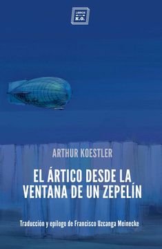 portada El Ártico Desde la Ventana de un Zepelín (in Spanish)