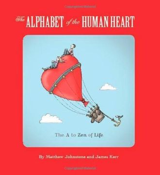 portada The Alphabet of the Human Heart: The A to Zen of Life