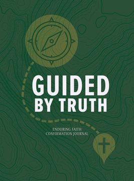 portada Guided by Truth: Enduring Faith Confirmation Journal (en Inglés)