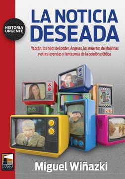 portada Noticia Deseada Yabran los Hijos del Poder Angeles los Muertos de Malvinas y Otras Leyenda (in Spanish)