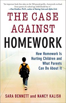 portada The Case Against Homework: How Homework is Hurting our Children and What we can do About it (en Inglés)