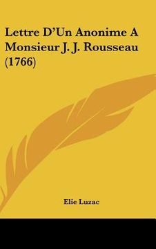 portada Lettre D'Un Anonime A Monsieur J. J. Rousseau (1766) (in French)
