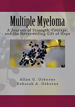 portada Multiple Myeloma: A Journey of Strength, Courage, and the Never-Ending Gift of Hope (in English)