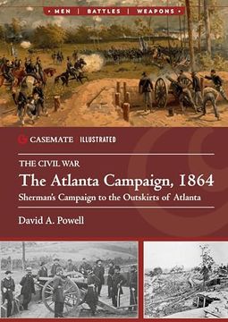 portada The Atlanta Campaign, 1864: Sherman's Campaign to the Outskirts of Atlanta (Casemate Illustrated) (in English)
