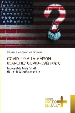 portada Covid-19 a la Maison Blanche/ Covid-19白い家で (en Francés)