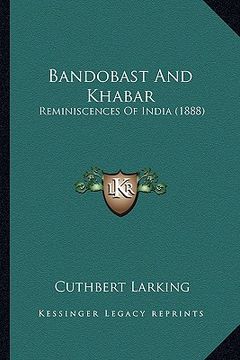 portada bandobast and khabar: reminiscences of india (1888) (en Inglés)