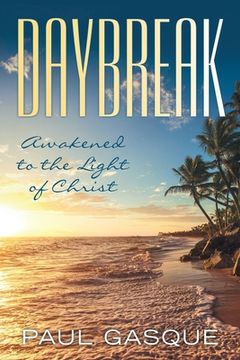 portada Daybreak: Awakened to the Light of Christ (en Inglés)