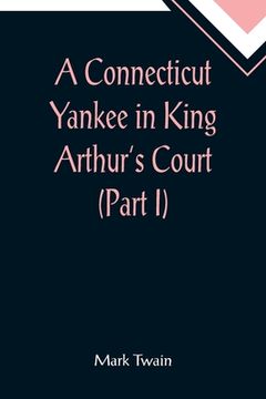 portada A Connecticut Yankee in King Arthur's Court (Part I) (in English)