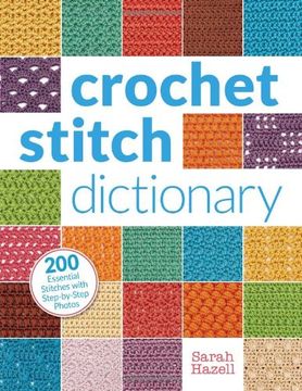 portada Crochet Stitch Dictionary: 200 Essential Stitches With Step-By-Step Photos (in English)