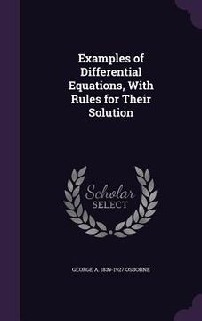 portada Examples of Differential Equations, With Rules for Their Solution