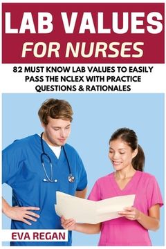 portada Lab Values: 82 Must Know Lab Values for Nurses: Easily Pass the NCLEX with Practice Questions & Rationales Included for NCLEX Lab (in English)