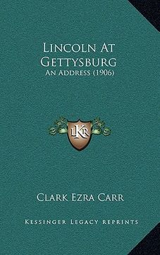 portada lincoln at gettysburg: an address (1906) (en Inglés)