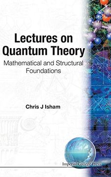 portada LECTURES ON QUANTUM THEORY: MATHEMATICAL AND STRUCTURAL FOUNDATIONS