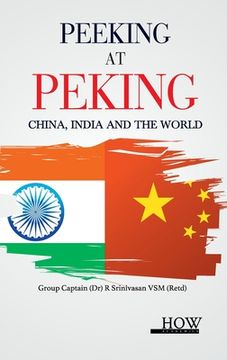 portada Peeking at Peking China, India and the World (en Inglés)