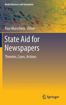 portada state aid for newspapers: theories, cases, actions (en Inglés)