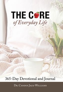 portada The Core of Everyday Life: 365 Devotions and Journal (en Inglés)