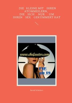 portada Die Kleine mit ihren Atommeilern, die sich nur um ihren Sex gekümmert hat (in German)