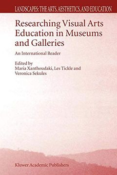 portada Researching Visual Arts Education in Museums and Galleries: An International Reader: 2 (Landscapes: The Arts, Aesthetics, and Education) (en Inglés)