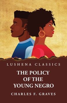portada The Policy of the Young Negro by Charles F. Graves (in English)