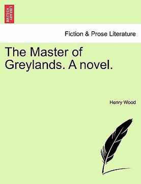 portada the master of greylands. a novel. (in English)