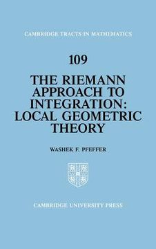 portada The Riemann Approach to Integration Hardback: Local Geometric Theory (Cambridge Tracts in Mathematics) (en Inglés)